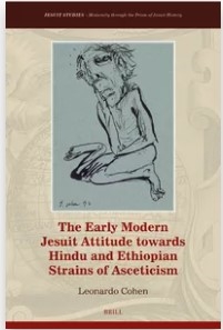 The Early Modern Jesuit Attitude towards Hindu and Ethiopian Strains of Asceticism- ד"ר לאונרדו כהן-שבות